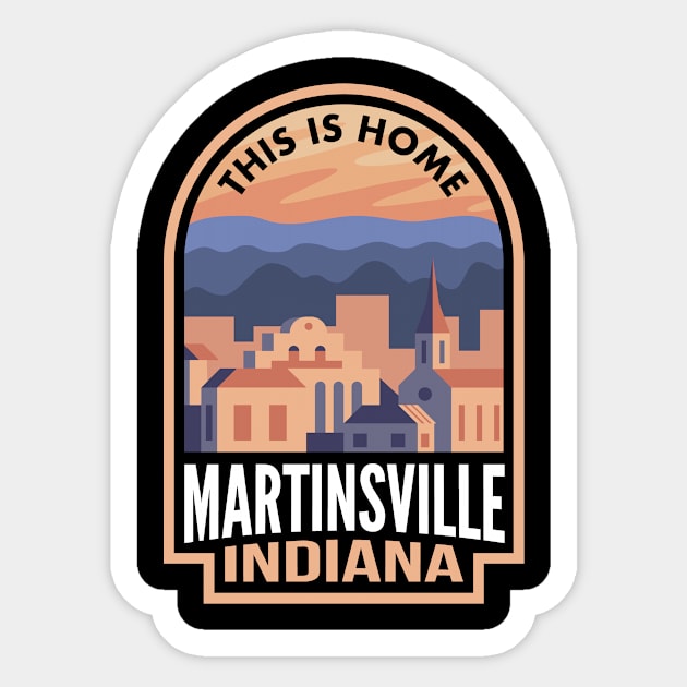 Downtown Martinsville Indiana This is Home Sticker by HalpinDesign